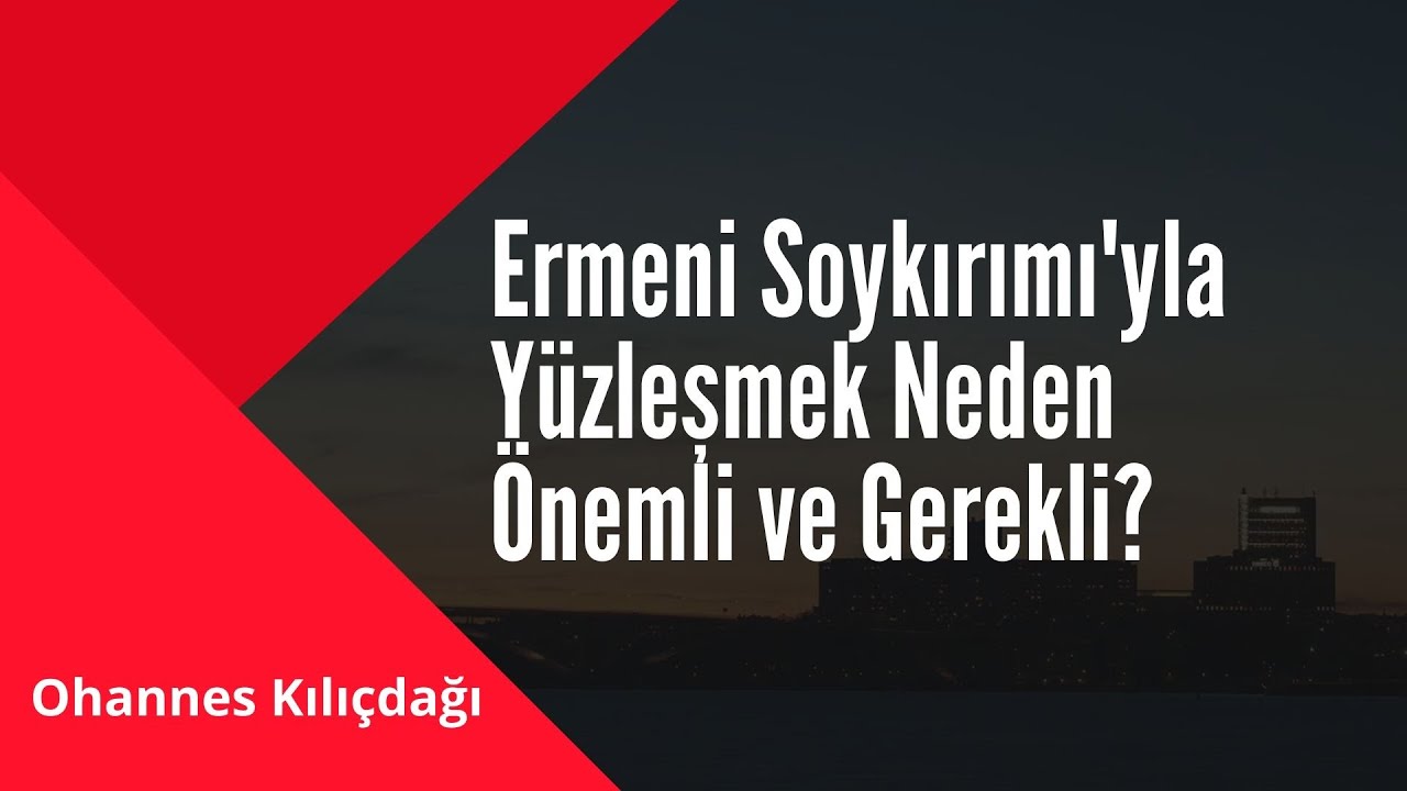 24 Nisan Ermeni Soykırımı Yıldönümü Vesilesiyle: Soykırımla yüzleşmek neden önemli ve gerekli