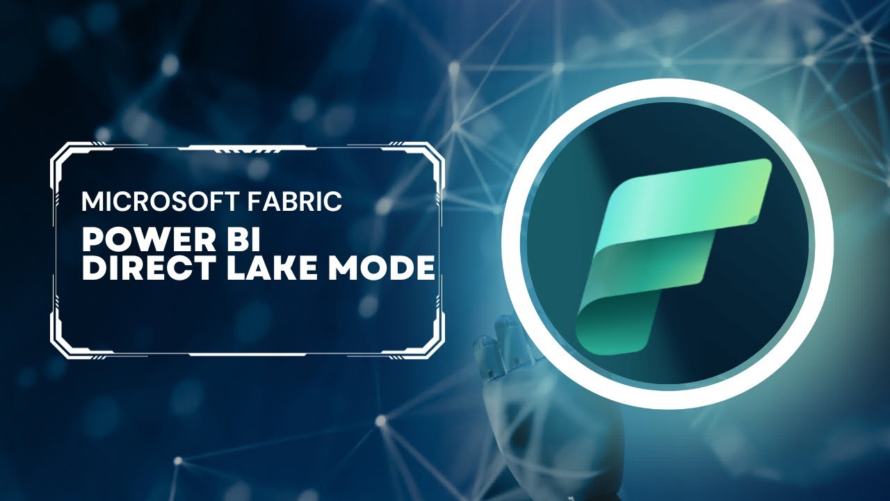 Microsoft Fabric: Direct Lake Mode in Power BI
