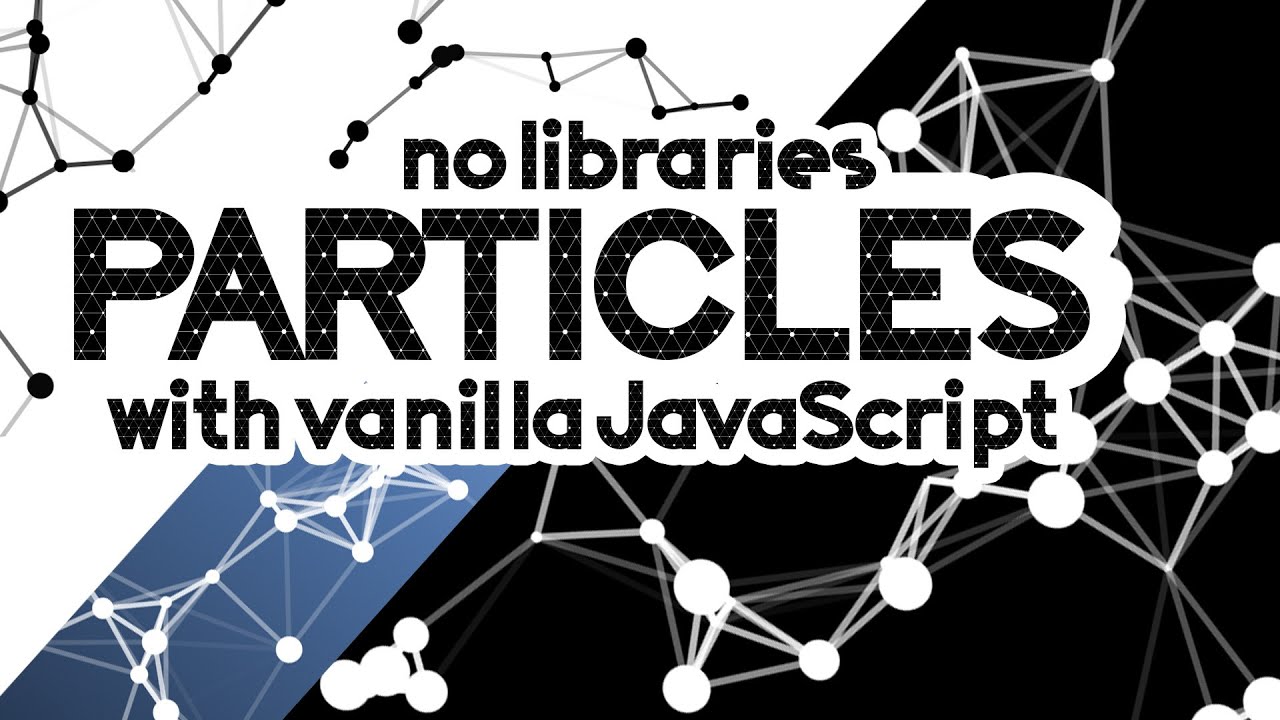 Эффект частиц JS с чистым ванильным JavaScript | Учебник по созданию анимированного фона с примерами