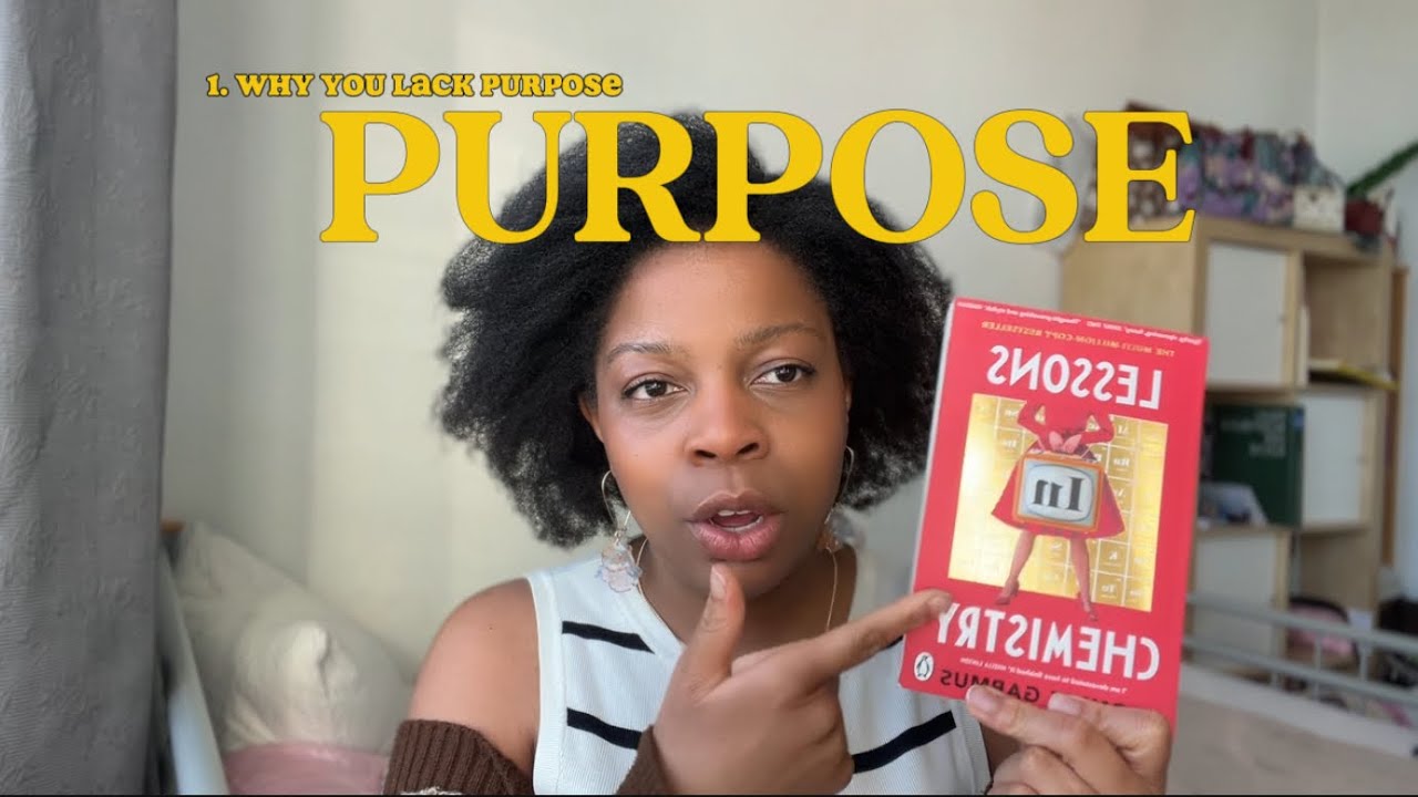 You LACK PURPOSE. That is the Problem