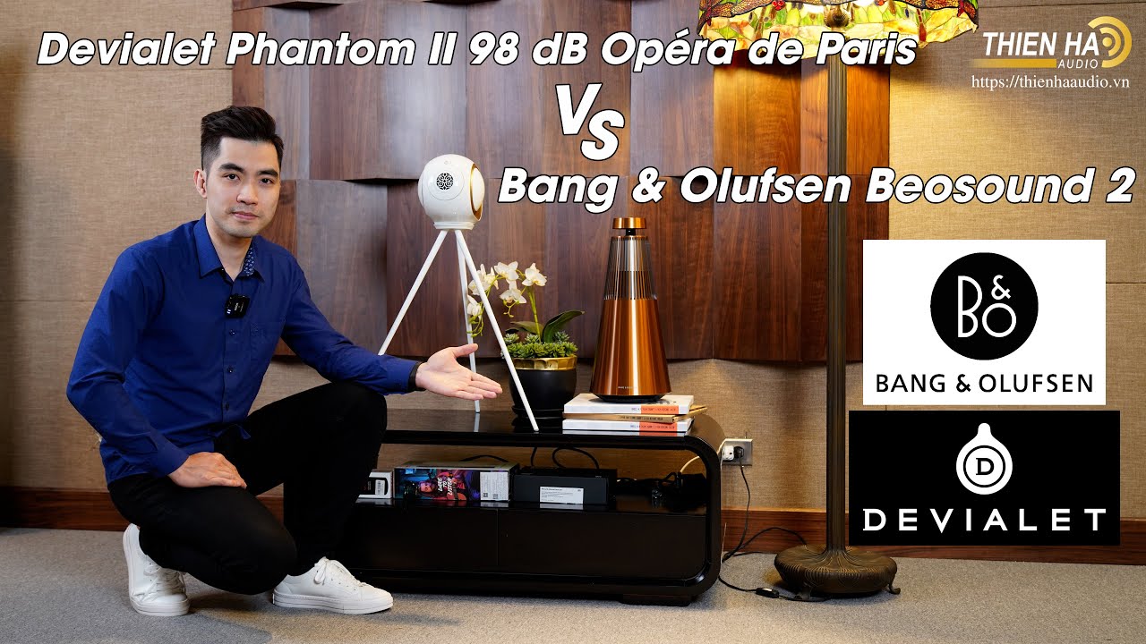Trải Nghiệm Nhanh Loa Bang & Olufsen Beosound 2 + Loa Devialet Phantom II 98 dB Opéra de Paris