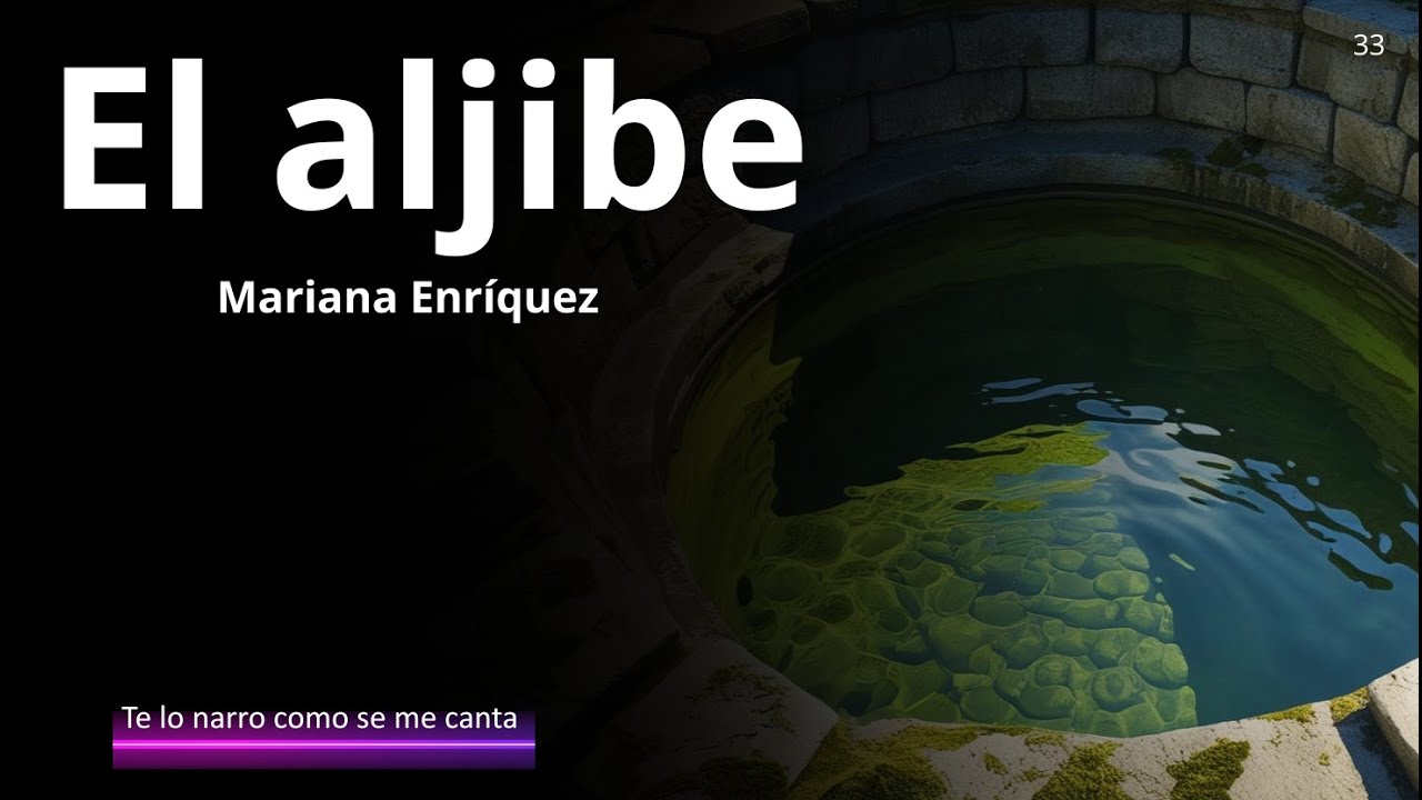 El aljibe de Mariana Enr&iacute;quez narrado como se me canta.