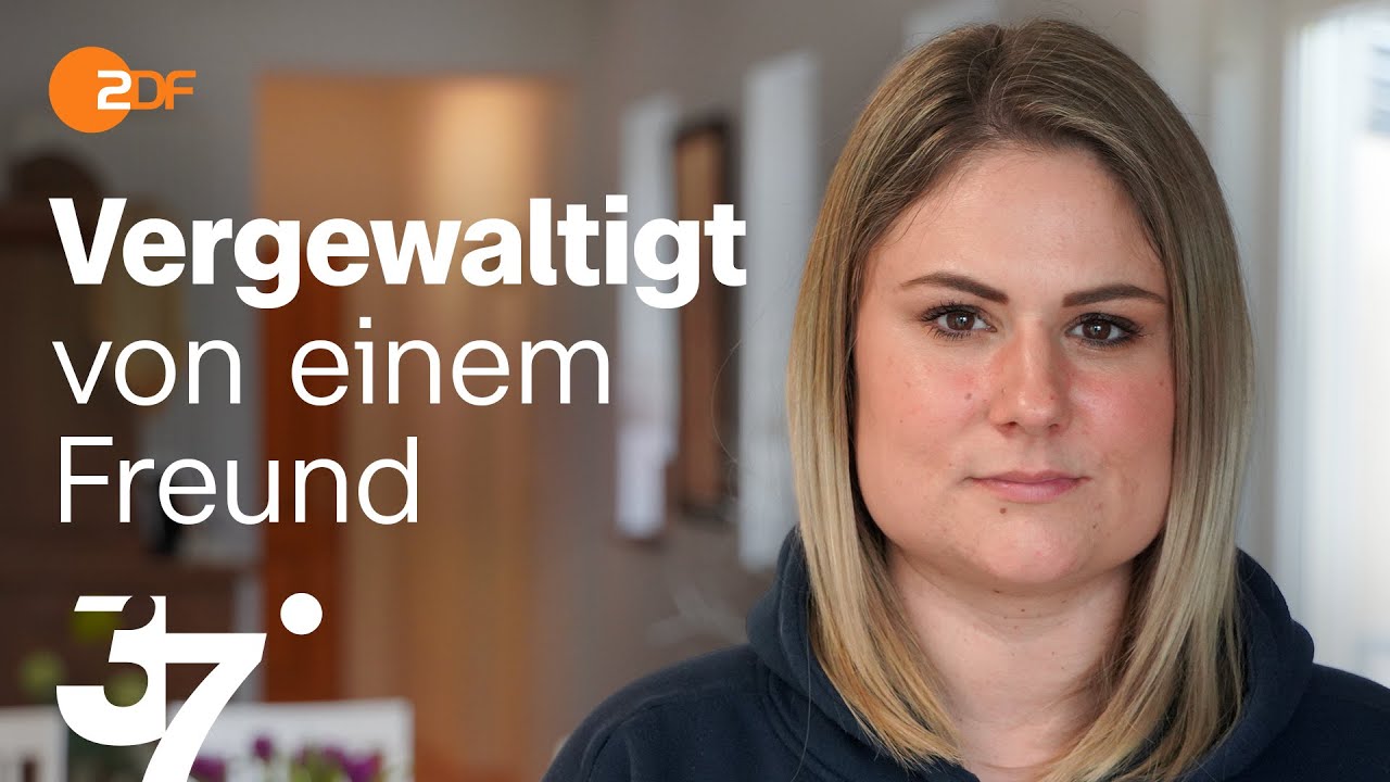Vergewaltigt  - Ann-Kristin kämpft gegen ihr Trauma I 37 Grad