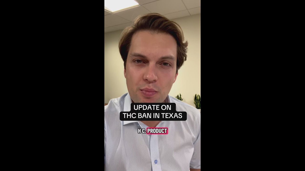 Update on THC ban in Texas