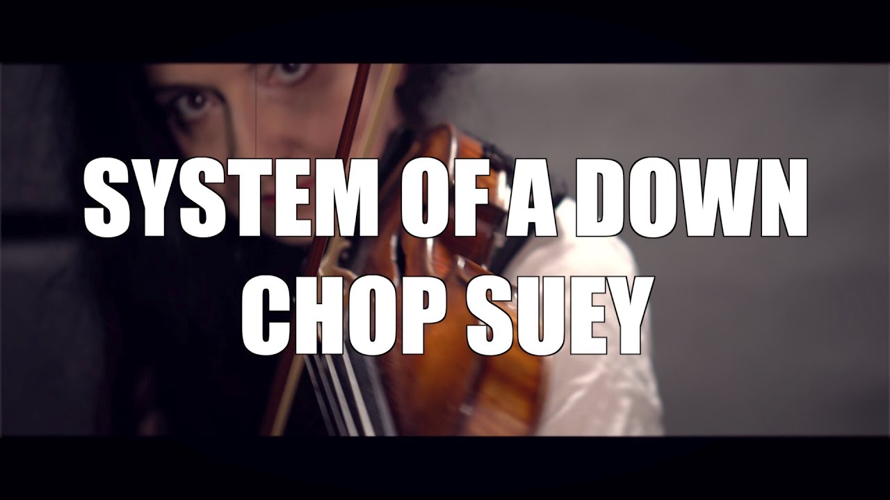 System Of A Down - Chop Suey! (violin cover)