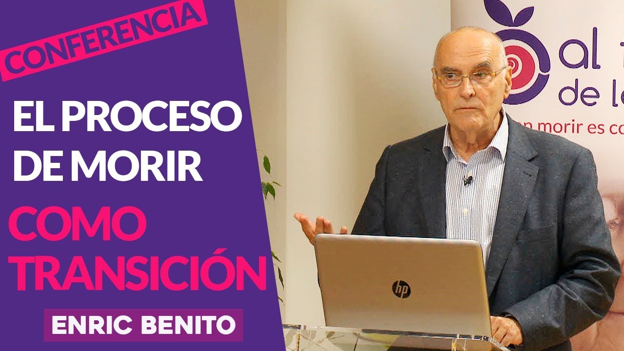 El proceso de morir como transición. Enric Benito