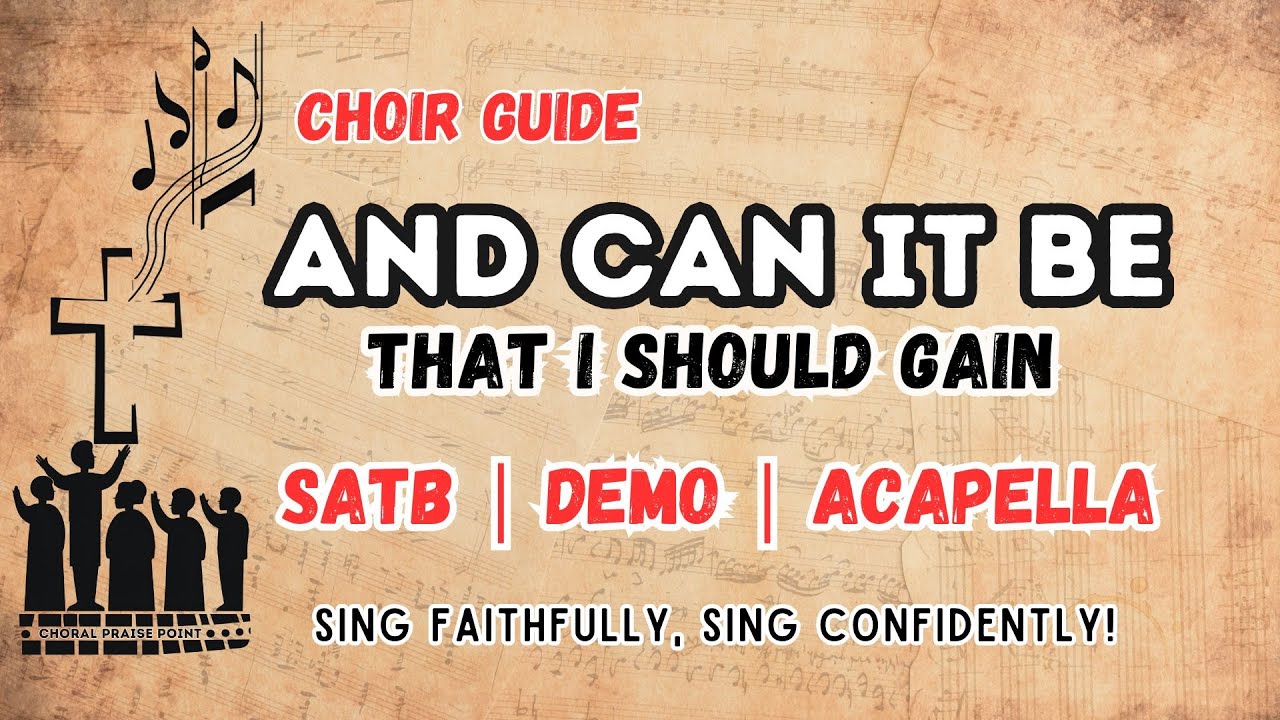 And Can It Be | SATB Demo | Acapella