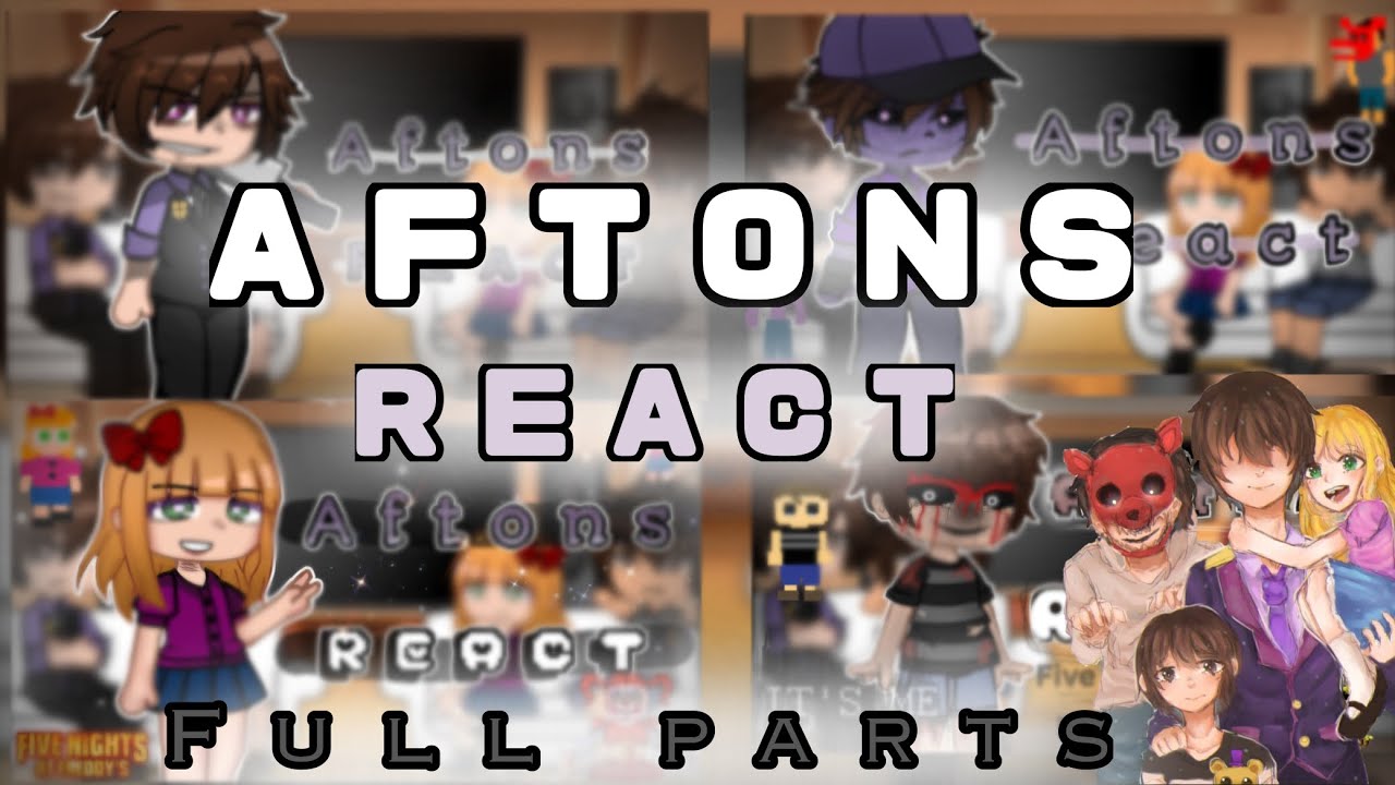 Aftons React to the Future || FULL PARTS ||