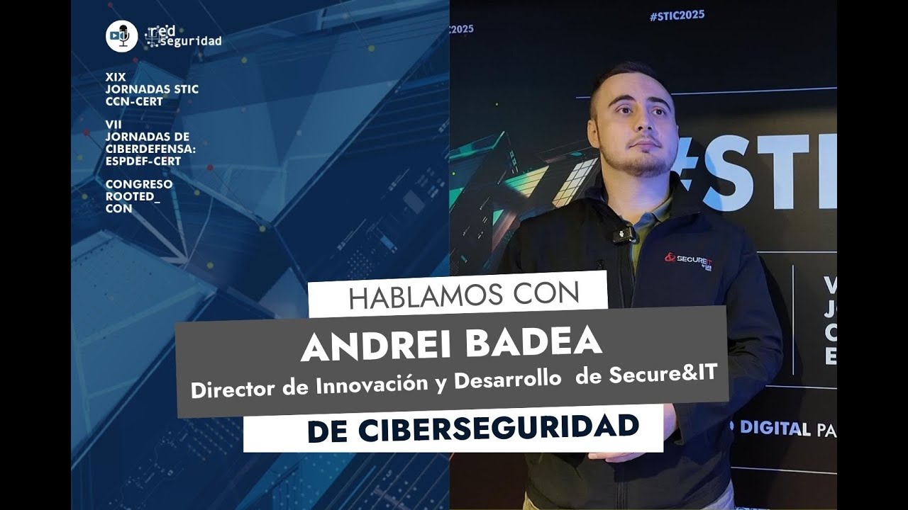 Andrei Badea, Director de Innovación y Desarrollo de Secure&IT