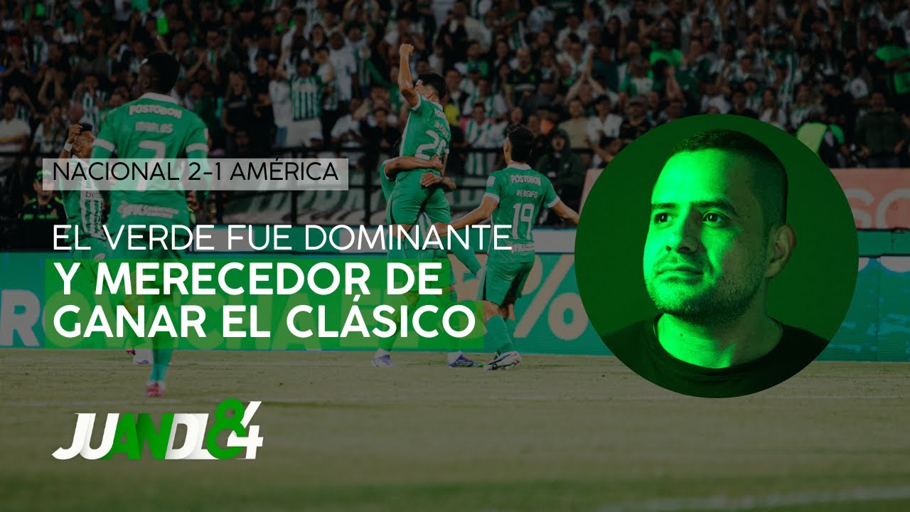 Atlético Nacional 2-1 América: ¡Superioridad absoluta! | Juandl84