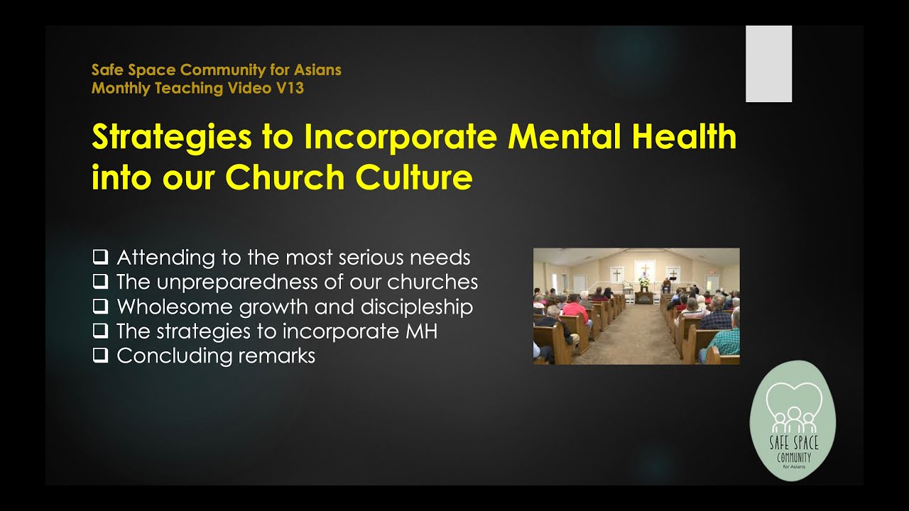 V13 SSC Video on Strategies to Incorporate Mental Health into our Church Culture by Dr. Edmund Ng