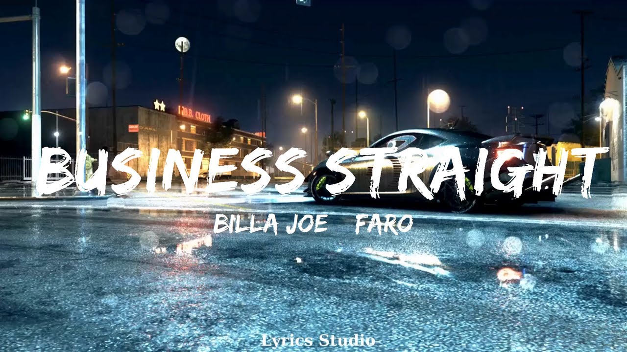BILLA JOE & FAROON - BUSINESS STRAIGHT  || Music Collin
