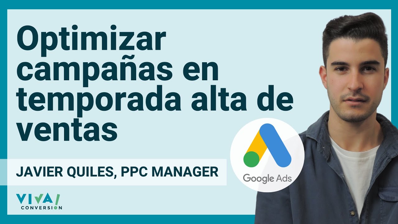 Cómo preparar y OPTIMIZAR CAMPAÑAS de Google Ads en temporadas altas de ventas como las REBAJAS