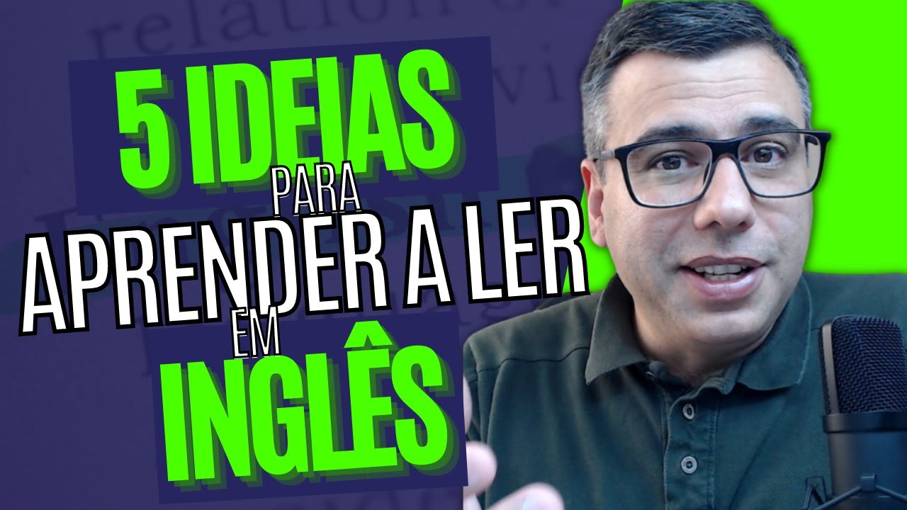 5 Ideias de Como Aprender a Ler em Inglês