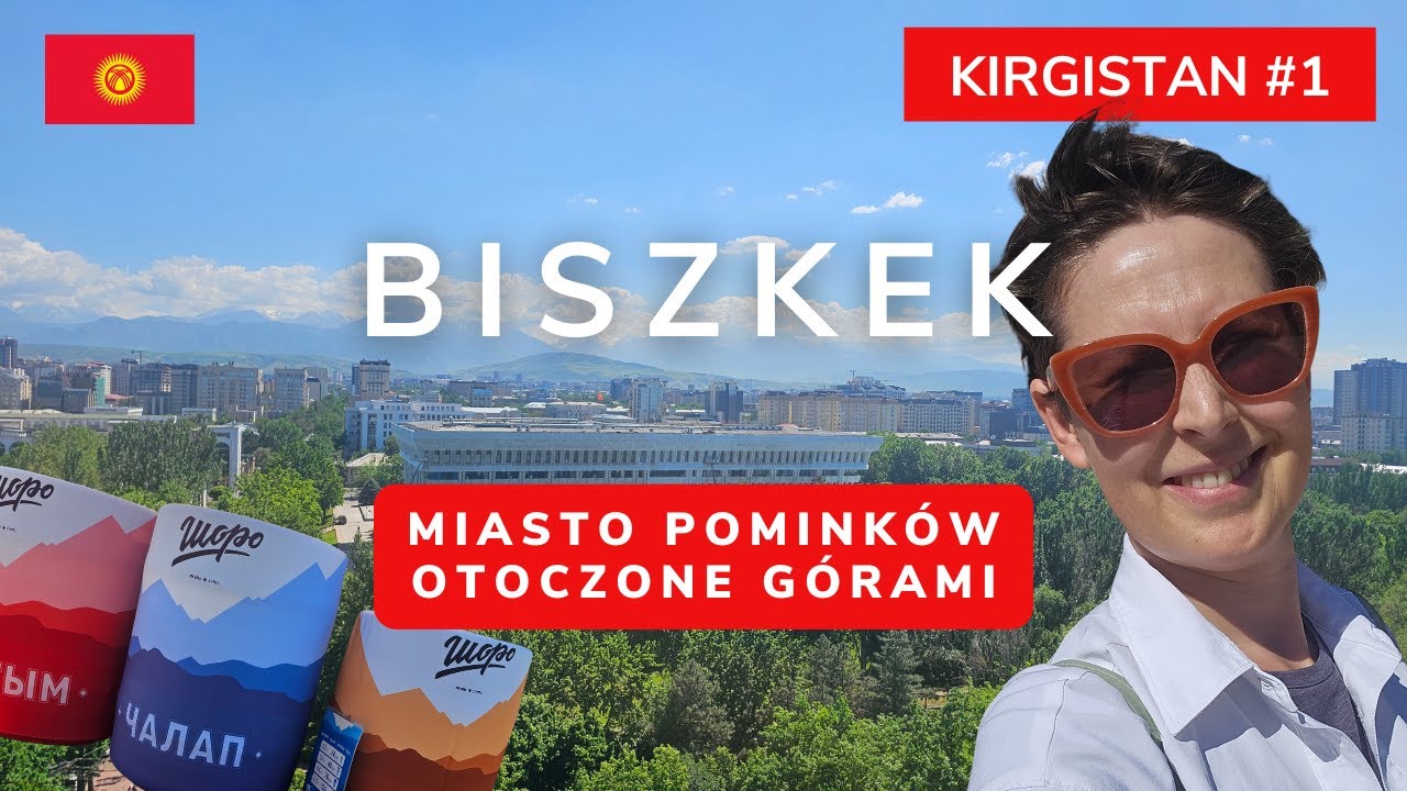 Biszkek - stolica Kirgistanu - co zwiedzić i czy w ogóle warto tu się zatrzymać?