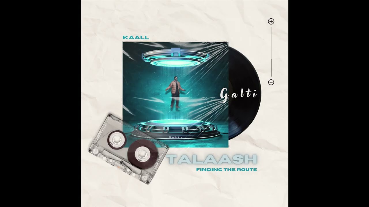 Kaall - Galti (Official Audio) @KattarRecords  @PBOYBEATZ   | Talaash (finding the route)