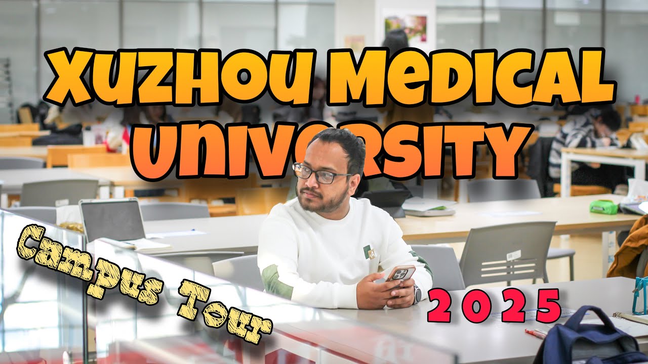 Xuzhou Medical University Campus Tour 2025 | Well Ranked Medical University in China