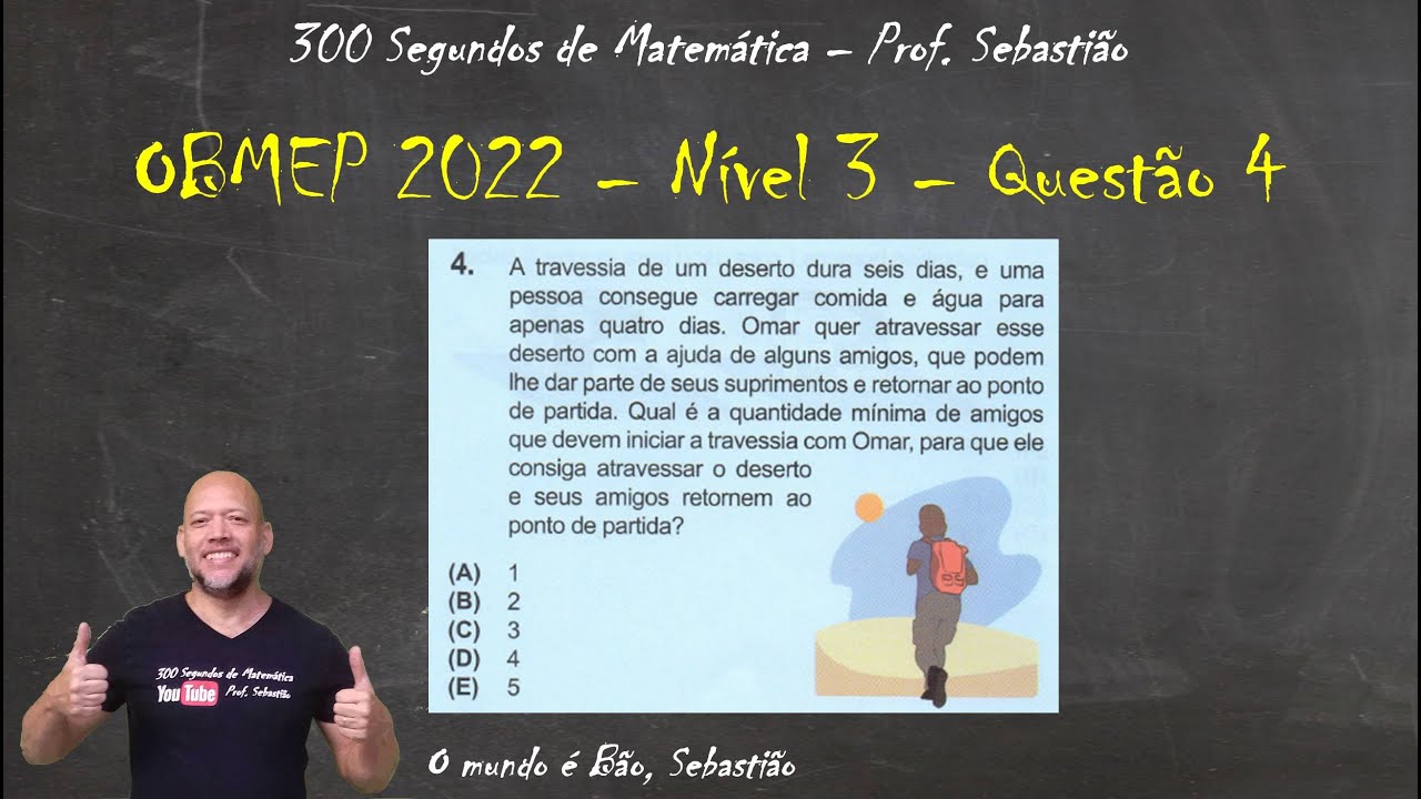 OBMEP 2022 - Nível 3 - Questão 4 - Travessia de Deserto