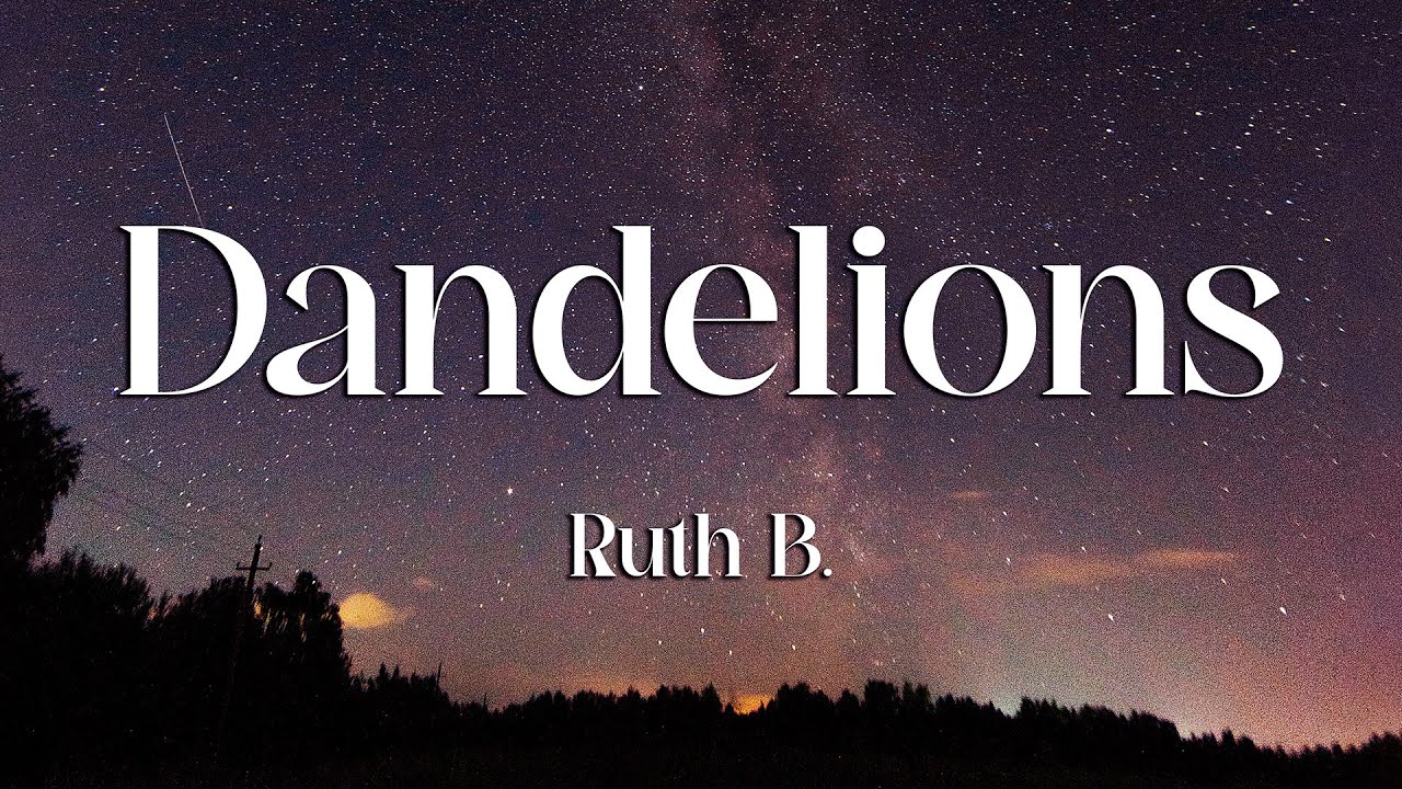 Ruth B. - Dandelions (Lyrics)
