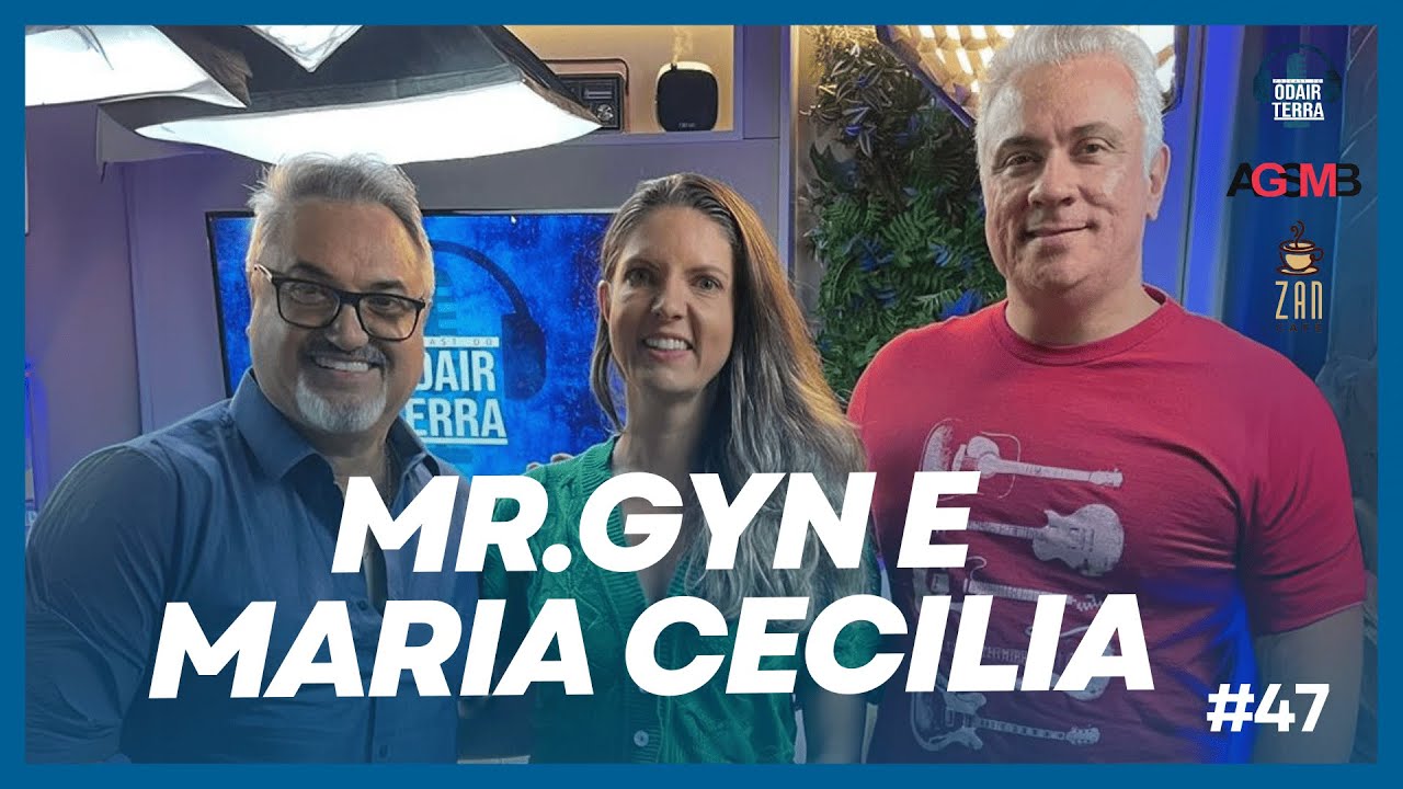 PODCAST #47 - MR.GYN E MARIA CECILIA