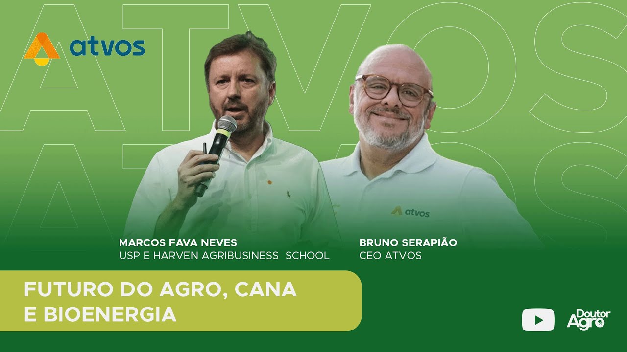 Futuro do Agro, Cana e Bioenergia | DoutorAgro | Marcos Fava Neves e Bruno Serapião