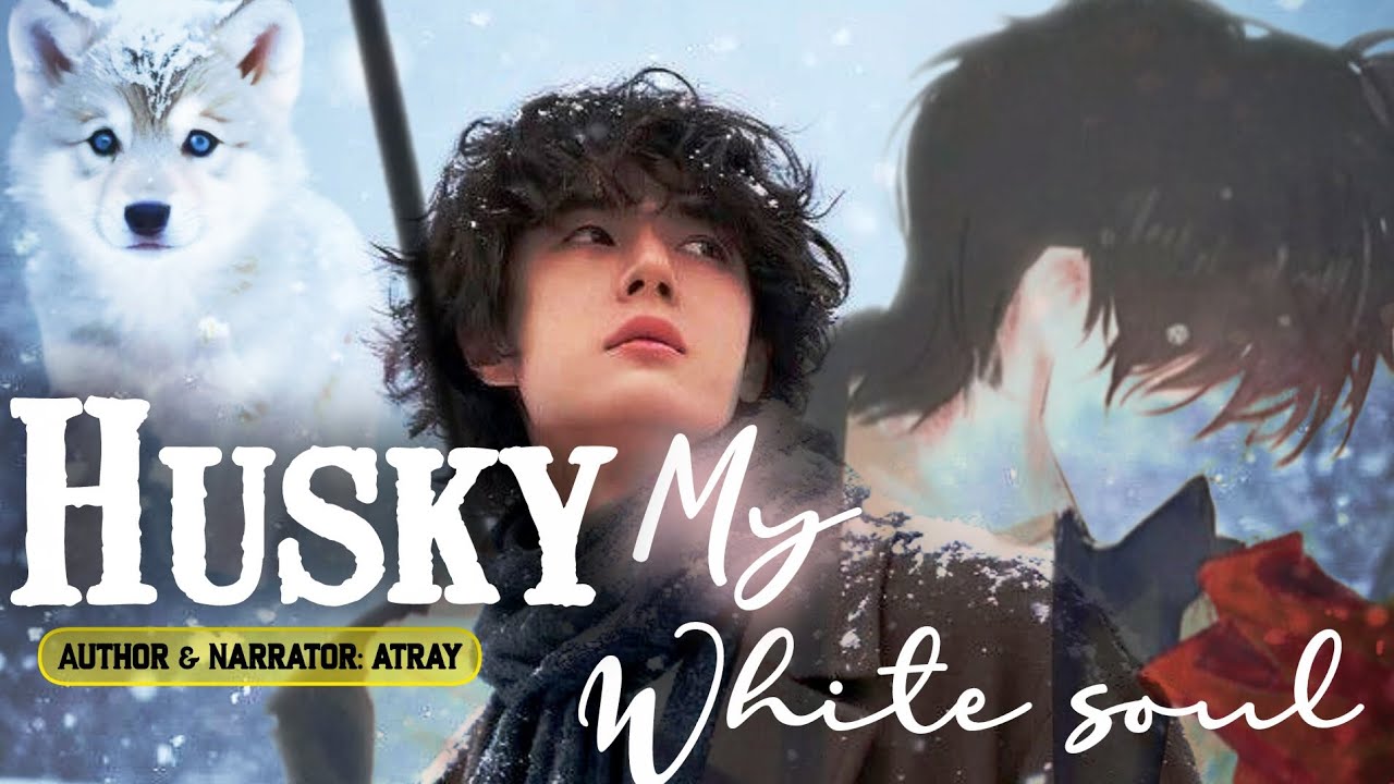 HUSKY MY WHITE SOUL BY ATRAY [COMPLETE]| #wangxianff #hindiexplained #bl @Addictionwithme  #wangxian