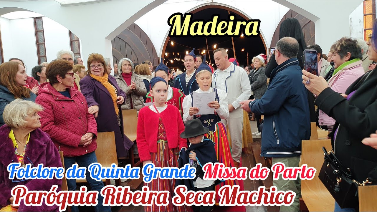 Folclore da Quinta Grande - Missa do Parto Paróquia da Ribeira Seca Machico Madeira Portugal 