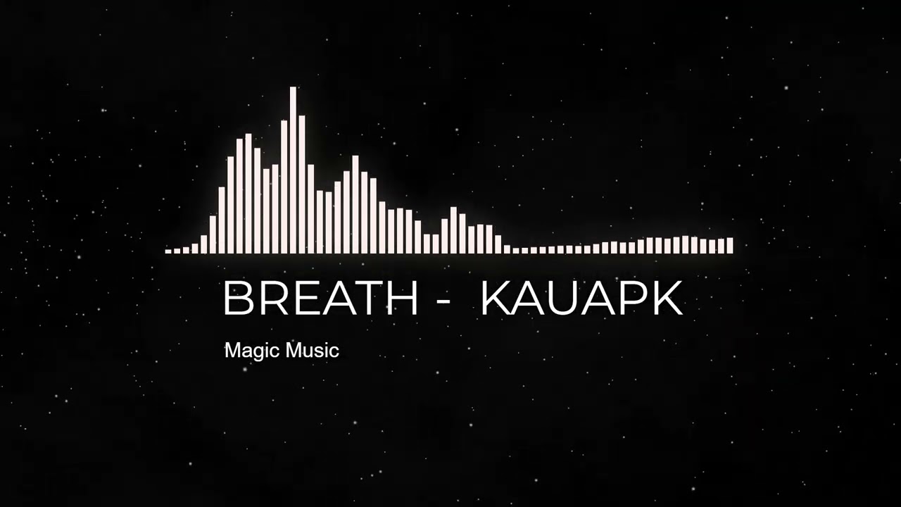 BREATH _ KAUAPK 💥💥💥