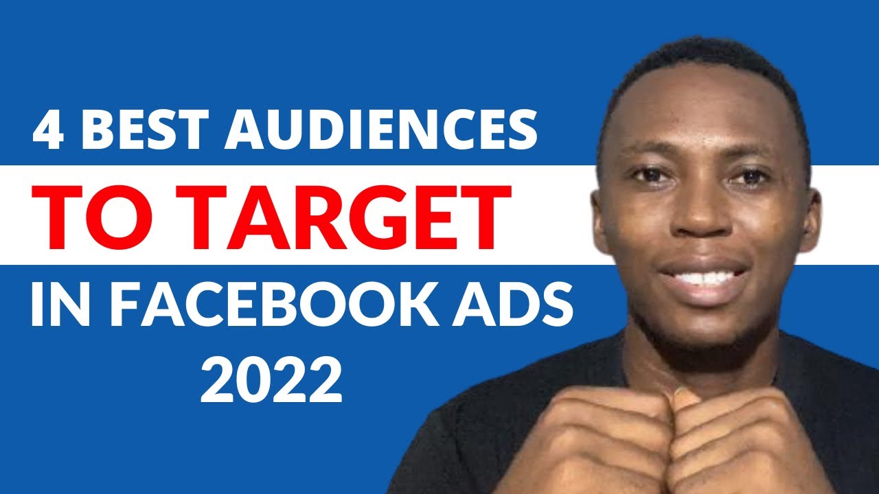 Facebook Ads Audience Targeting 2022 | Top 4 Facebook Ads Audience Targeting Strategies In 2022