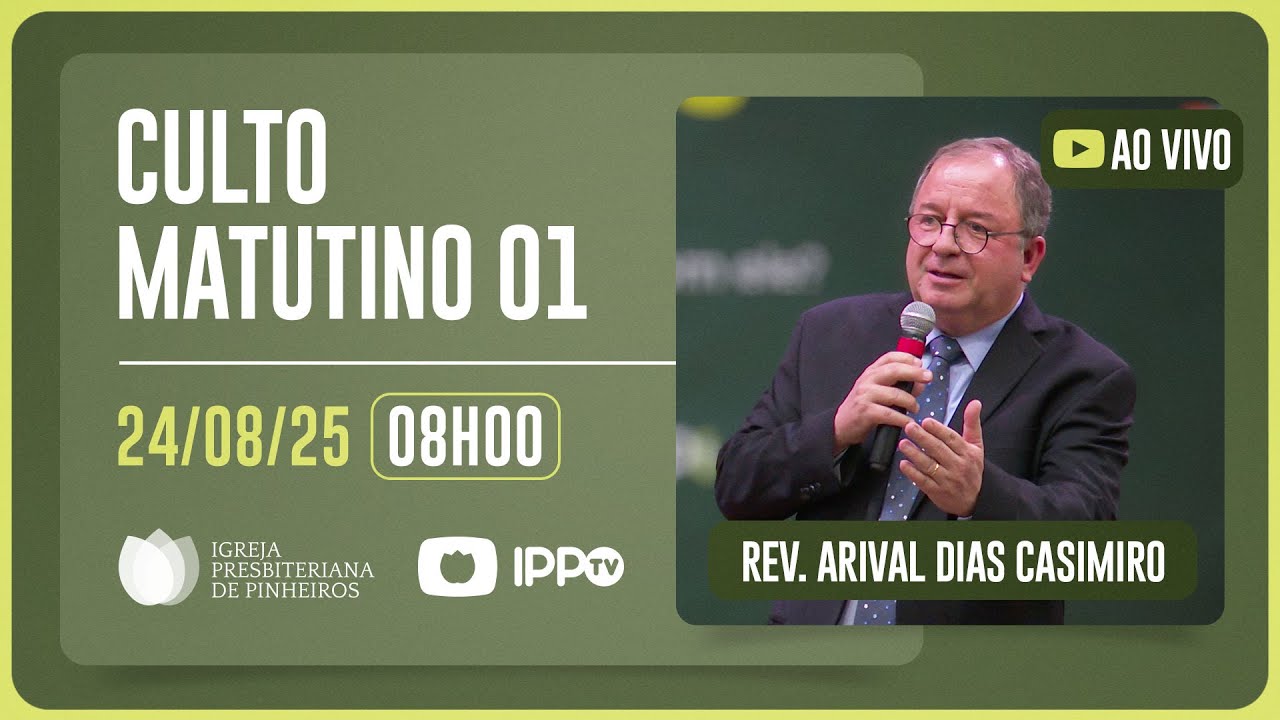 CULTO MATUTINO - 08H | Rev. Arival Dias Casimiro | Igreja Presbiteriana de Pinheiros | IPPTV