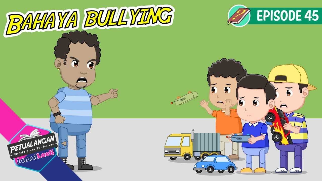 Bahaya Bullying - Petualangan Jamal Laeli - Profesor - Ensiklopedia anak - 45 - PJL