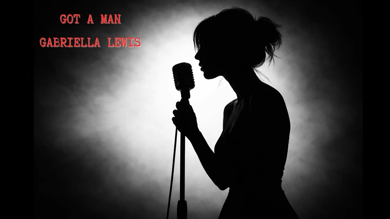 Got A Man - Gabriella Lewis | Music & Arrangement: Kobi Oshrat