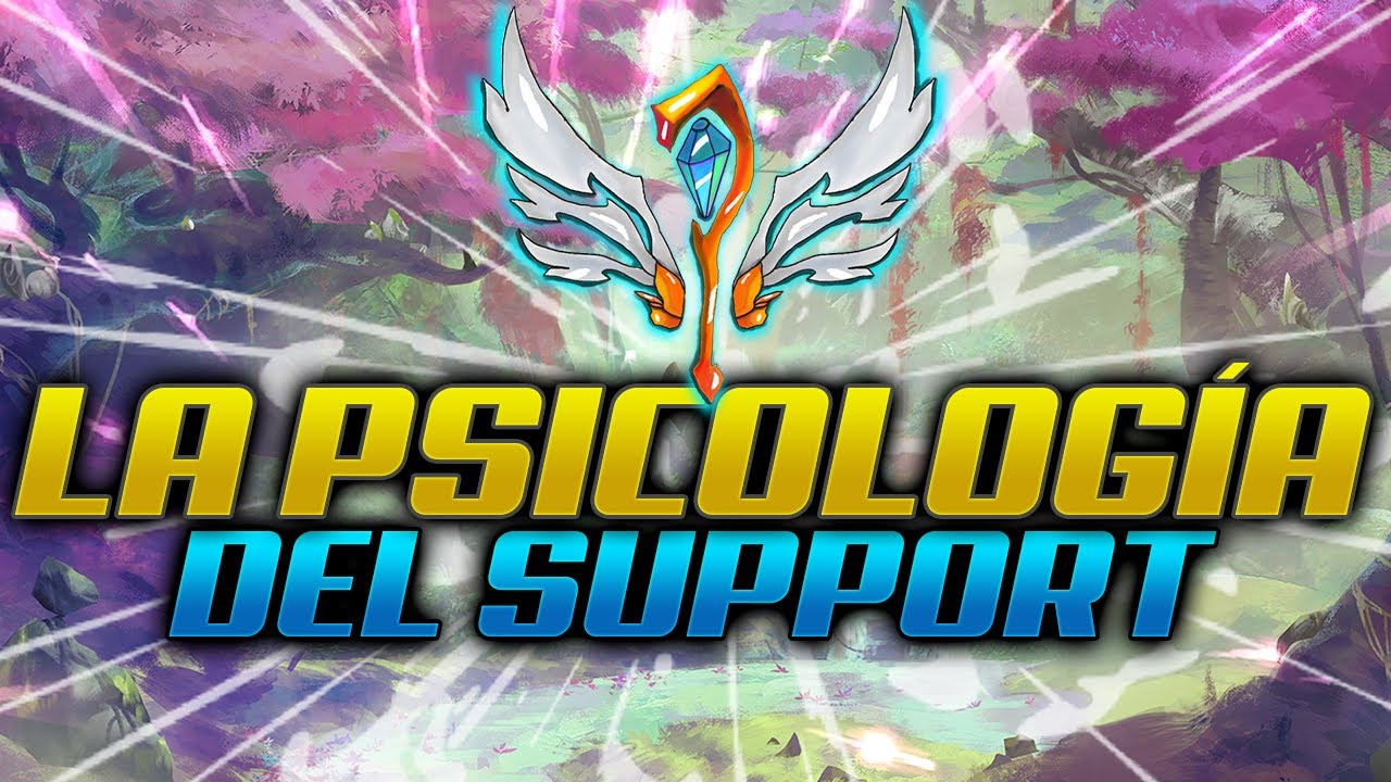 LA PSICOLOGIA DETRAS DEL SUPPORT |League of Legends