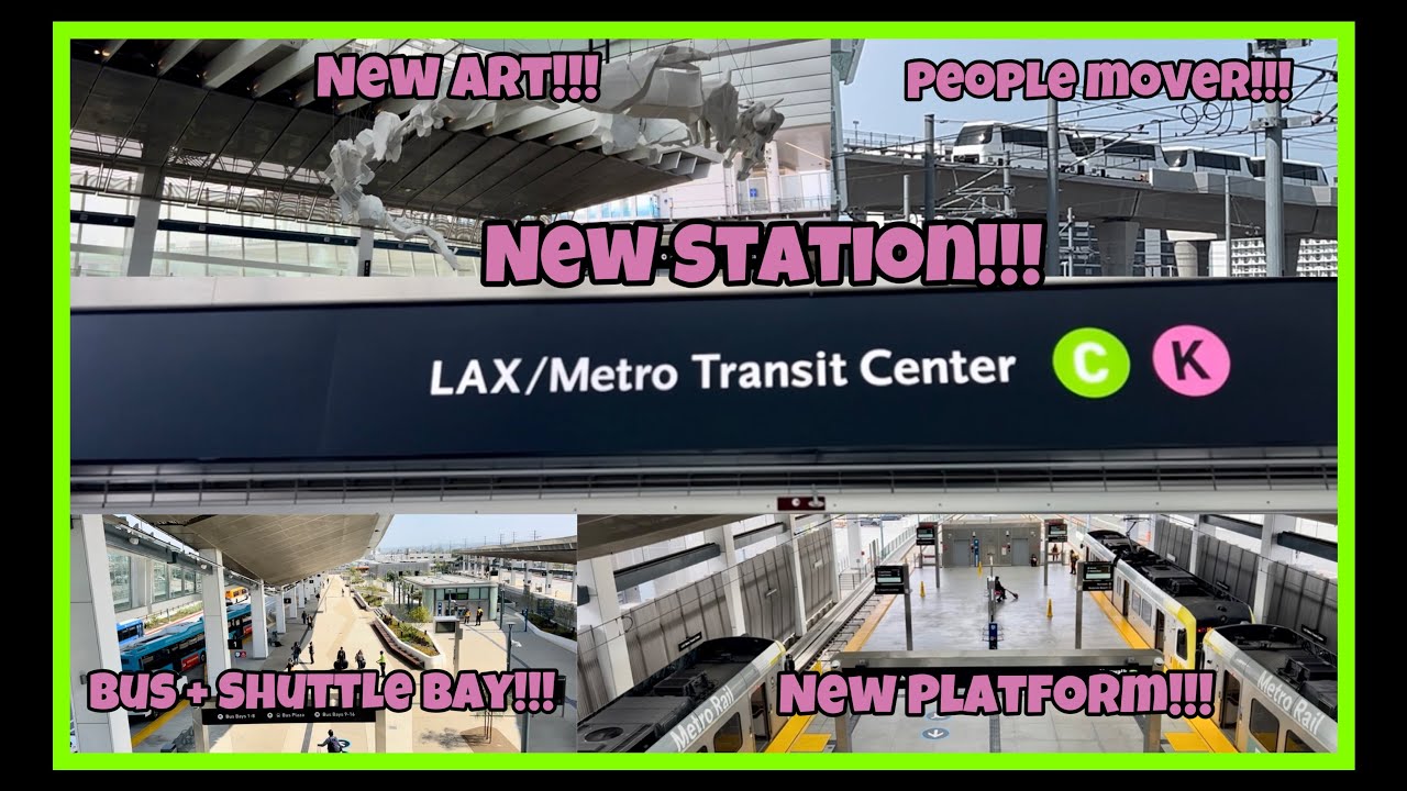 LAX / Metro Transit Center - IT’S FINALLY OPEN!!!!