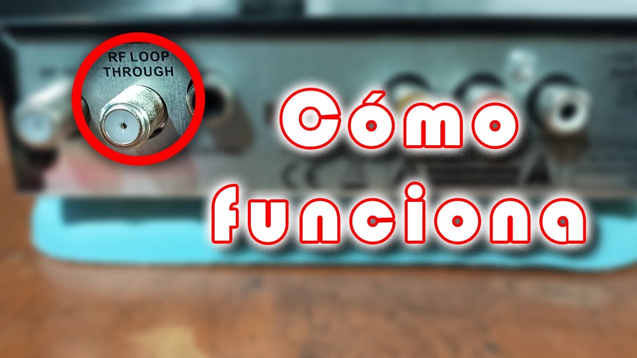 RF Loop through: aprendiendo a usar este puerto de conexión