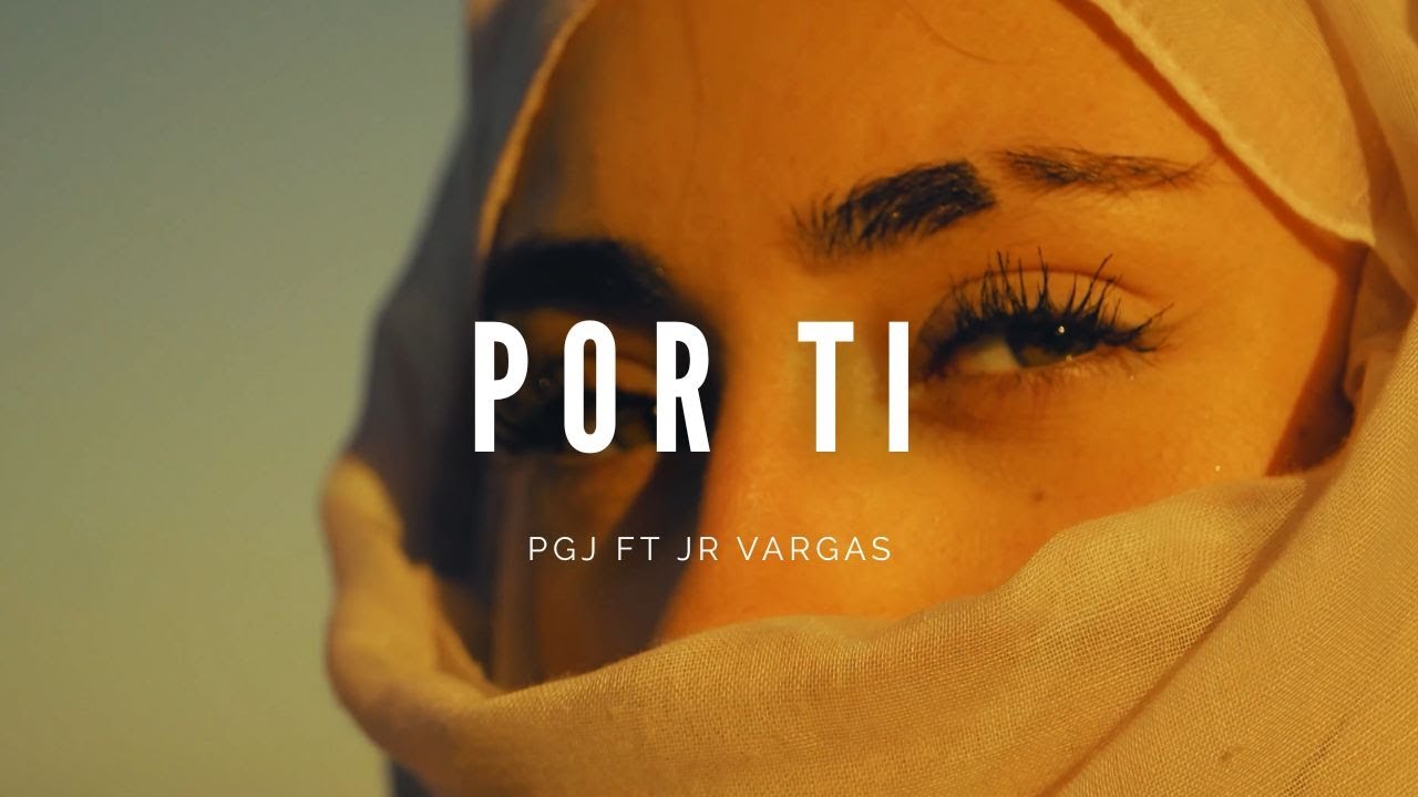 PGJ X JR.VARGAS - POR TI (VIDEO OFICIAL)