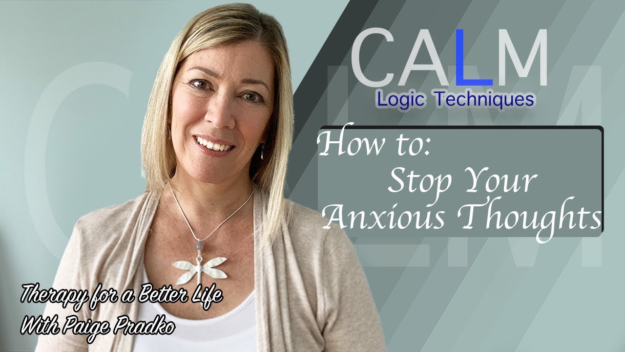 Stop Anxiety by Changing Negative Thoughts | CALM-Logic #PaigePradko, #CalmSeriesforAnxiety, #CBT