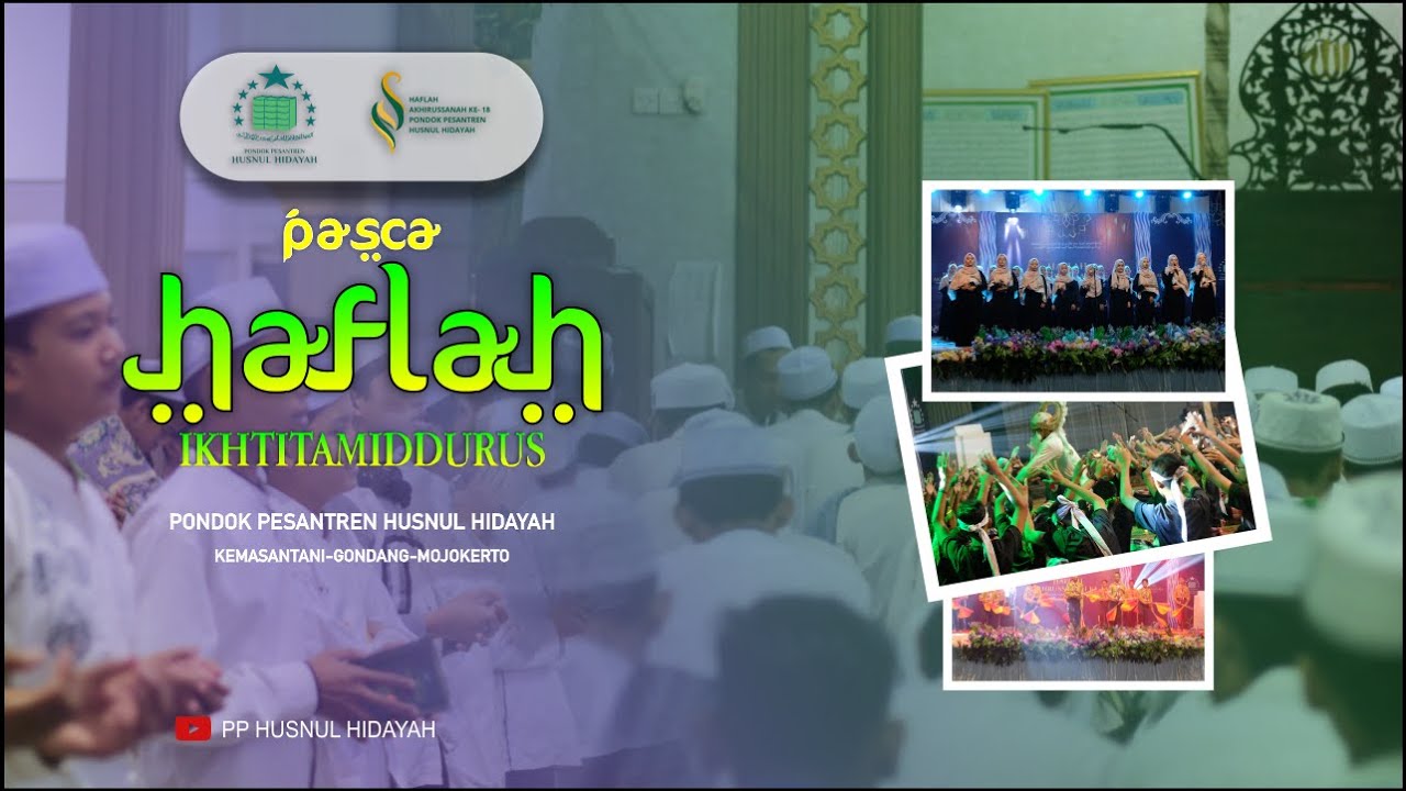 [LIVE] PASCA HAFLAH IKHTITAMIDDURUS KE-18 PONDOK PESANTREN HUSNUL HIDAYAH, GONDANG-MOJOKERTO.