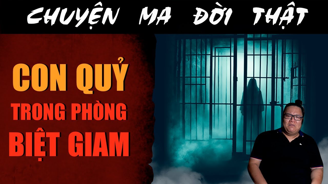 [TẬP 2388] Chuyện Ma Có Thật : CON QUỶ TRONG PHÒNG BIỆT GIAM