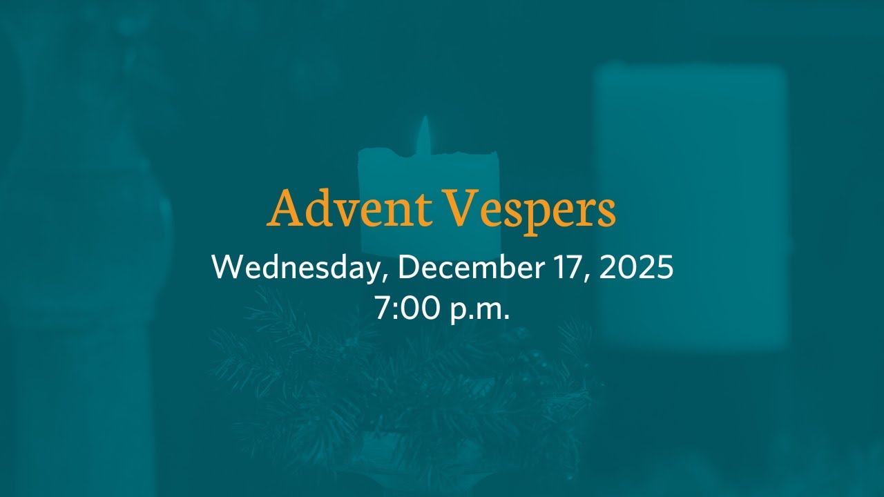 Advent Vespers at Shadyside Presbyterian Church - Wednesday, December 17, 2025