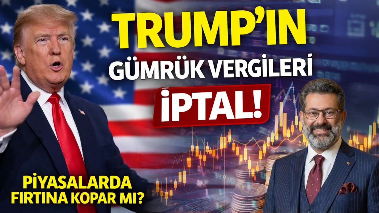 TRUMP'ın Gümrük Vergileri İptal ! I Pazartesi Piyasalarda Fırtınalar Kopabilir ?