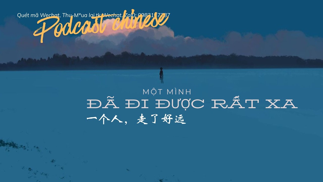 Podcast tiếng Trung | Một mình, đã đi được rất xa