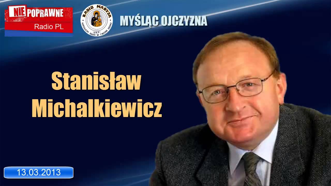 Stanisław Michalkiewicz - felieton z cyklu Myśląc Ojczyzna - 13.03.2013 r.
