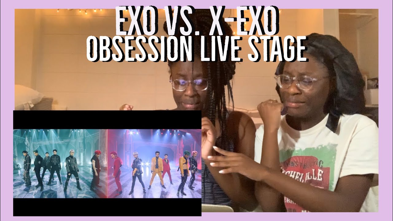 EXO 엑소 'Obsession' (EXO & X-EXO Ver.) @EXO THE STAGE (REACTION)
