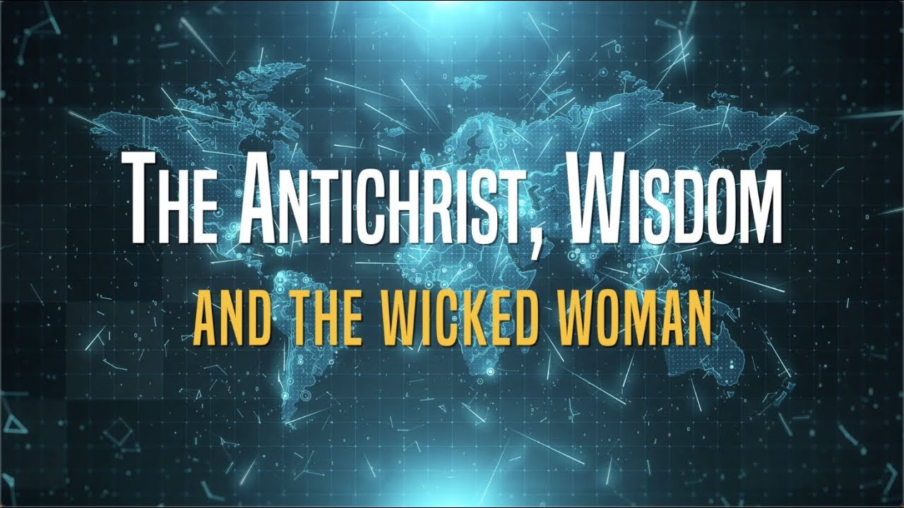 The Antichrist, Wisdom and The Wicked Woman - Jacob Prasch