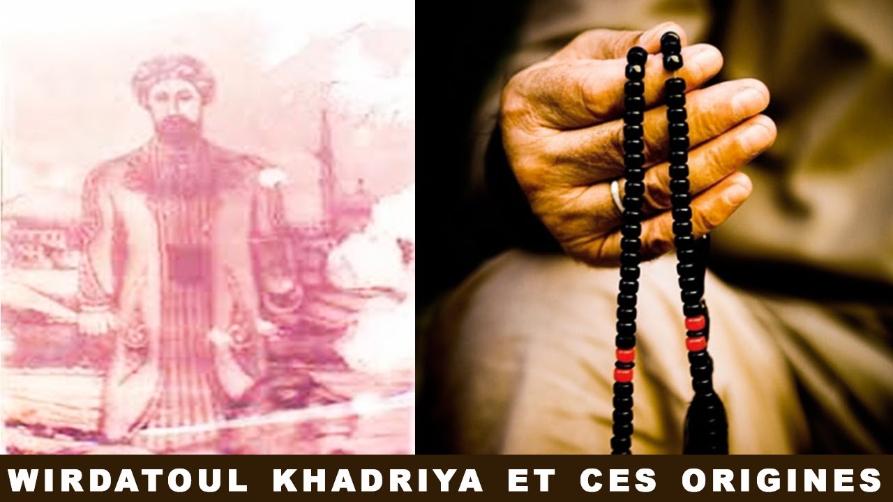 Wirdatoul Khadriya ces Origines Biographie de Cheikh Abdoul Khadre Djeylani cheikhna cheikh saadbou