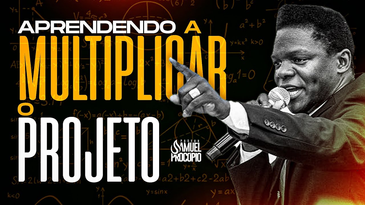 APRENDA A MULTIPLICAR, NA FORMA CELESTIAL - PR. SAMEL PROCÓPIO