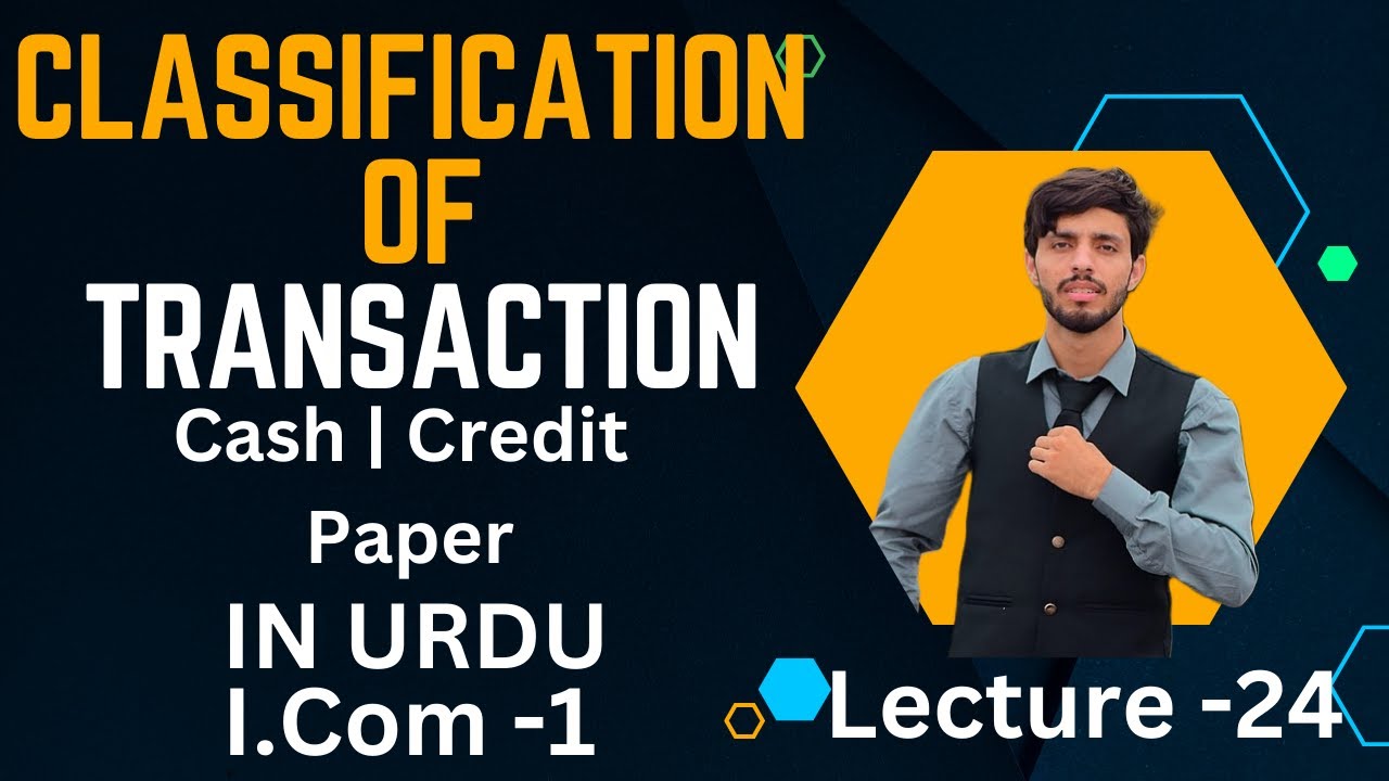 Classification of Transaction | Cash Transaction | Credit Transaction | Paper Transaction