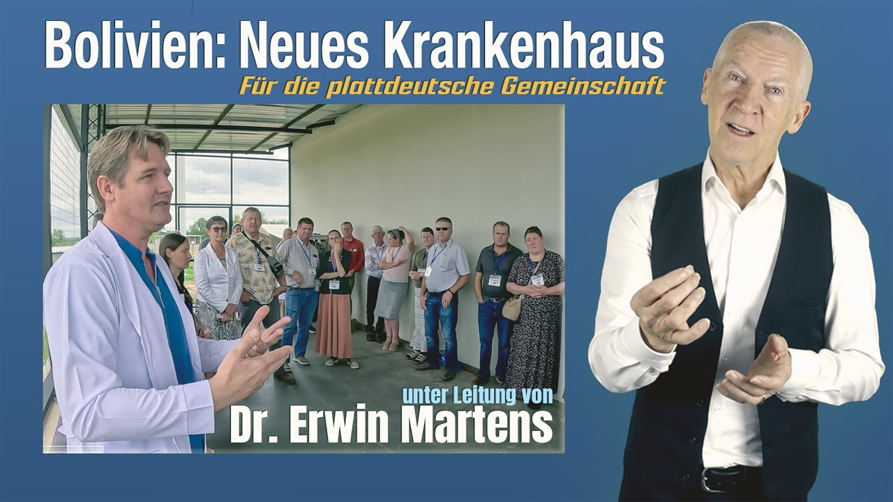 Bolivien: Neues Krankenhaus unter der Leitung von Dr. Erwin Martens - Plautdietsch