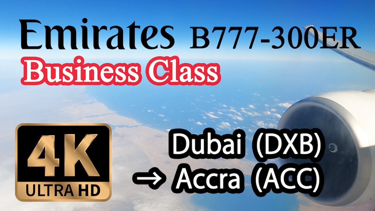 【4K Flight】Dubai (DXB) to Accra, Ghana (ACC) Emirates Business Class B777-300ER